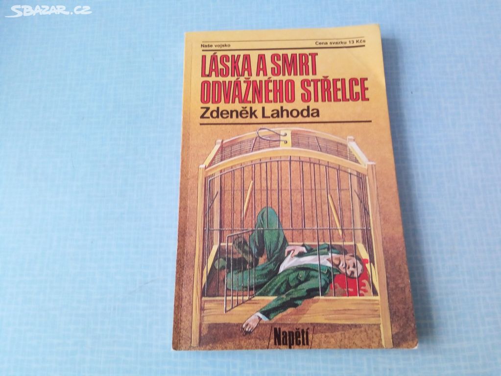 Zdeněk Lahoda - Láska a smrt odvážného střelce