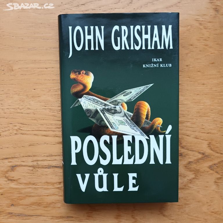 John Grisham - Poslední vůle