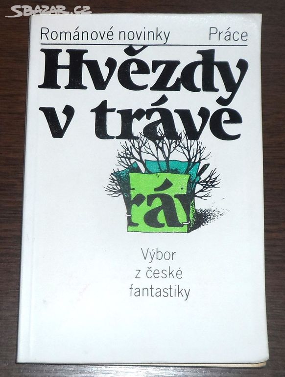 Zdeněk Volný: HVĚZDY V TRÁVĚ, povídky, 1984