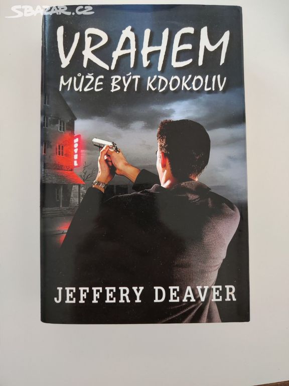 Jeffrey Deaver - Vrahem může být kdokoliv