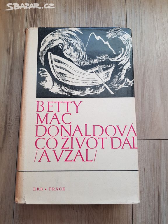 Betty MacDonaldová - Co život dal (a vzal)