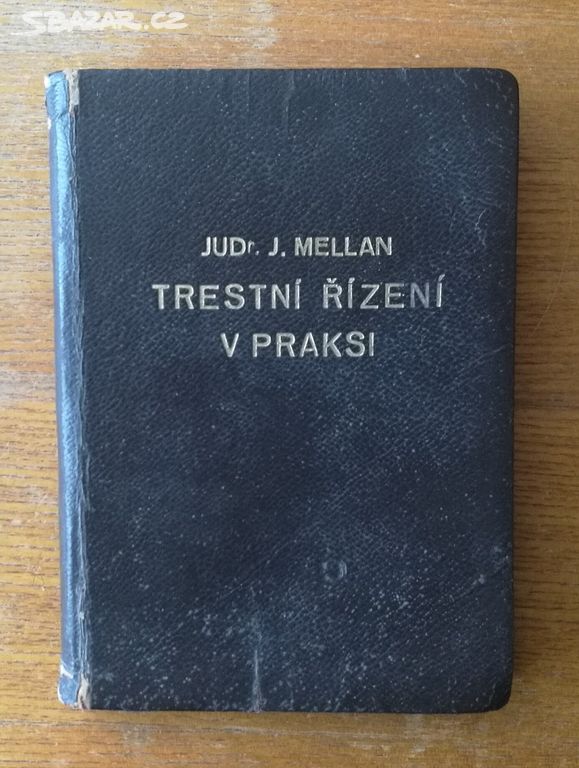 TRESTNÍ ŘÍZENÍ V PRAKSI 1941 - JUDr. Mellan J.