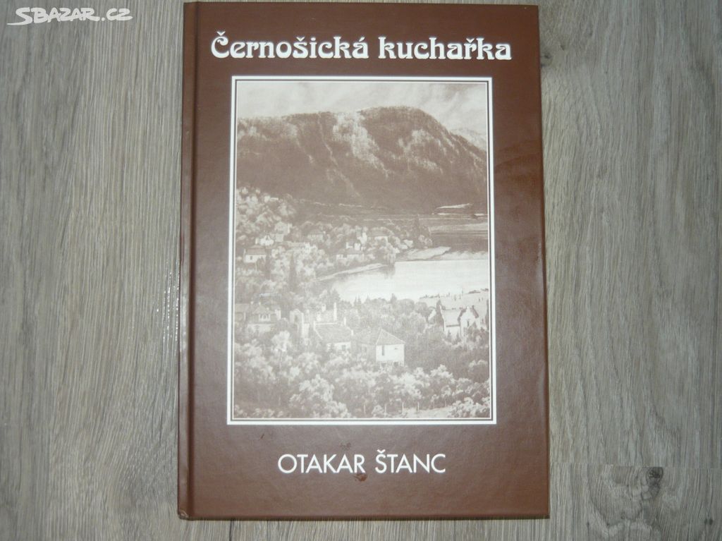 Černošická kuchařka, Otakar Štanc. Krásná kniha.