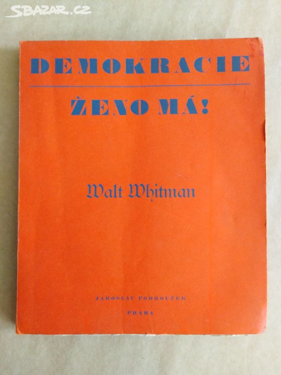 Walt Whitman - Demokracie, ženo má! (1945)