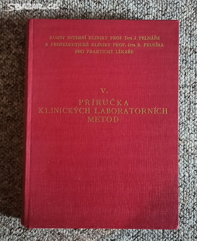 PŘÍRUČKA KLINICKÝCH LABORATORNÍCH METHOD - 1940