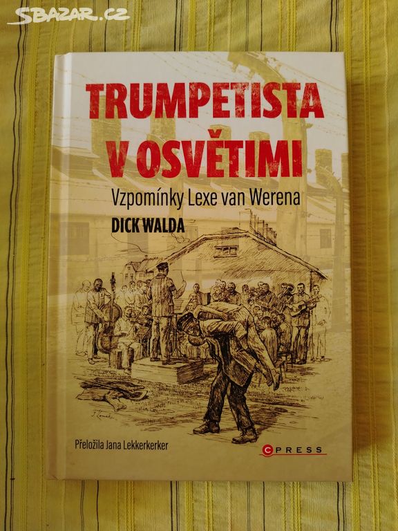 Trumpetista v Osvětimi Vzpomínky Lexe van Werena