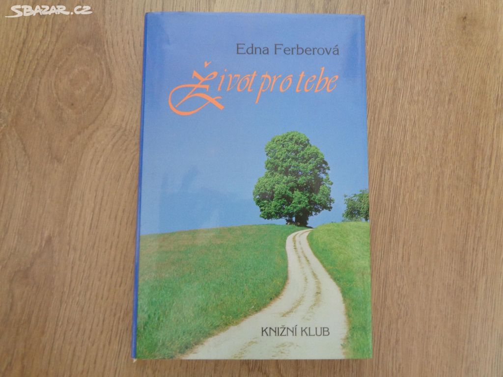 Edna Ferberová: Život pro tebe