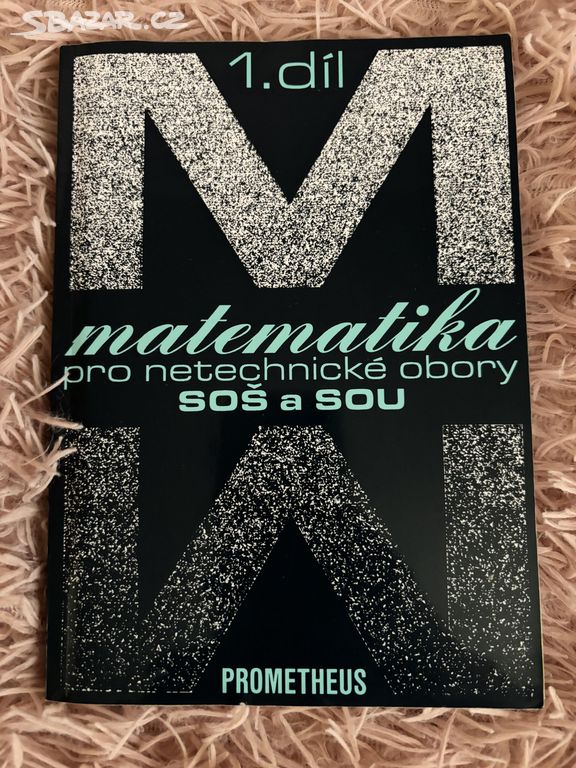 Matematika pro netechnické obory SOŠ a SOU - 1 díl