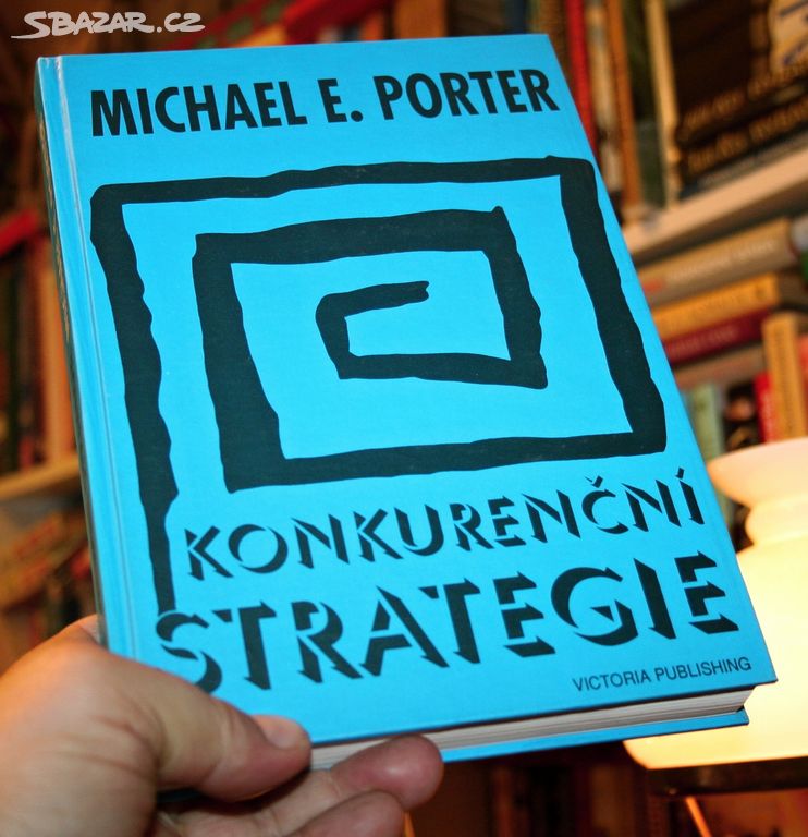 KONKURENČNÍ STRATEGIE (M. E. Porter) - nejlevněji!