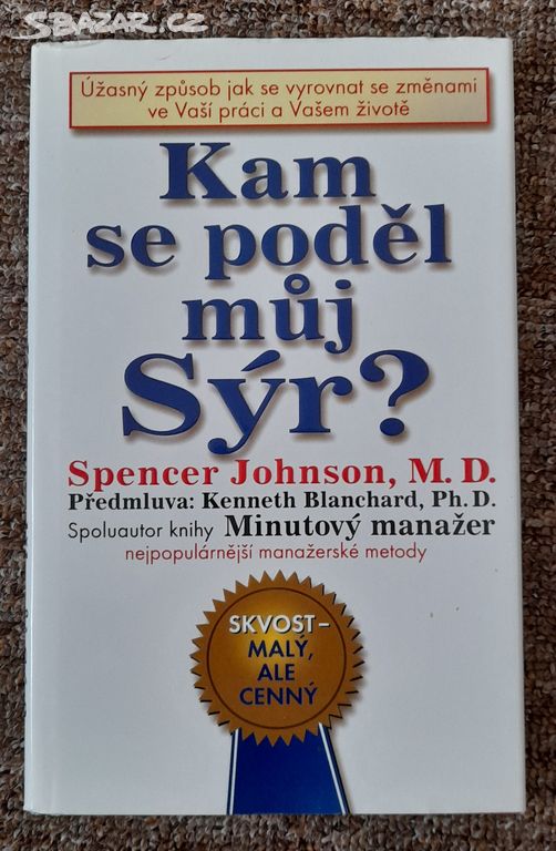 Kam se poděl můj Sýr?, Spencer Johnson