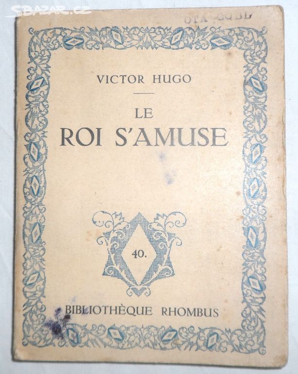 Victor HUGO: Le roi s'amuse, divadelní hra 1920