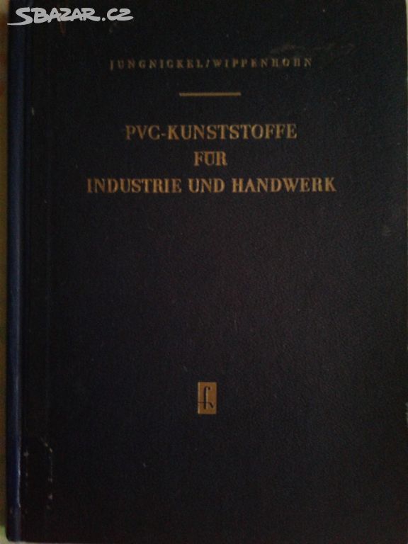 kniha PVC-KUNSTSTOFFE FÜR INDUSTRIE UND HANDWERK