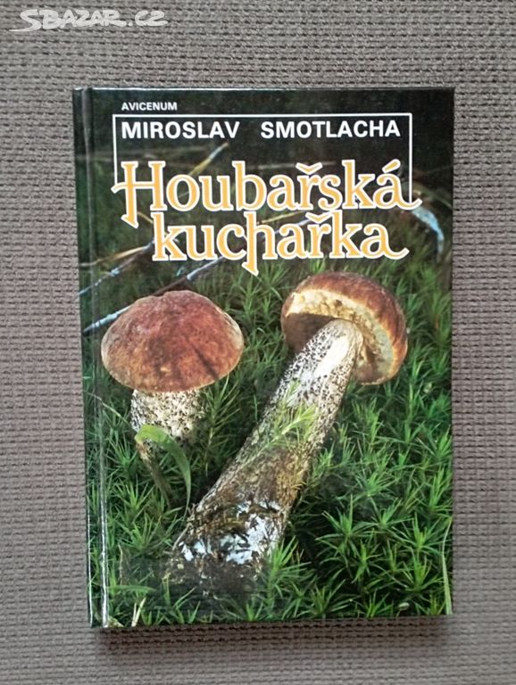 Smotlacha Miroslav - HOUBAŘSKÁ KUCHAŘKA