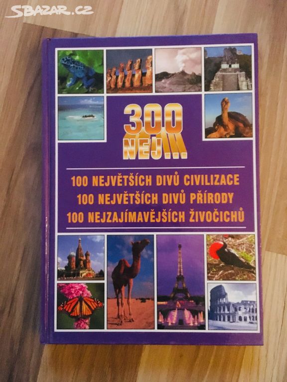 100 nej divů civilizace, 100 přírody,100 živočichů