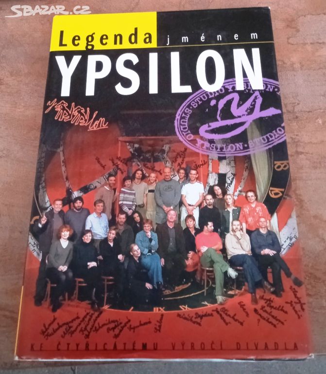 Legenda jménem Ypsilon - Ke 40. výročí divadla