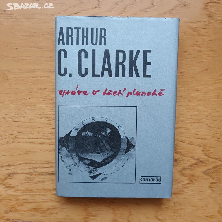 Arthur C. Clarke - Zpráva o třetí planetě
