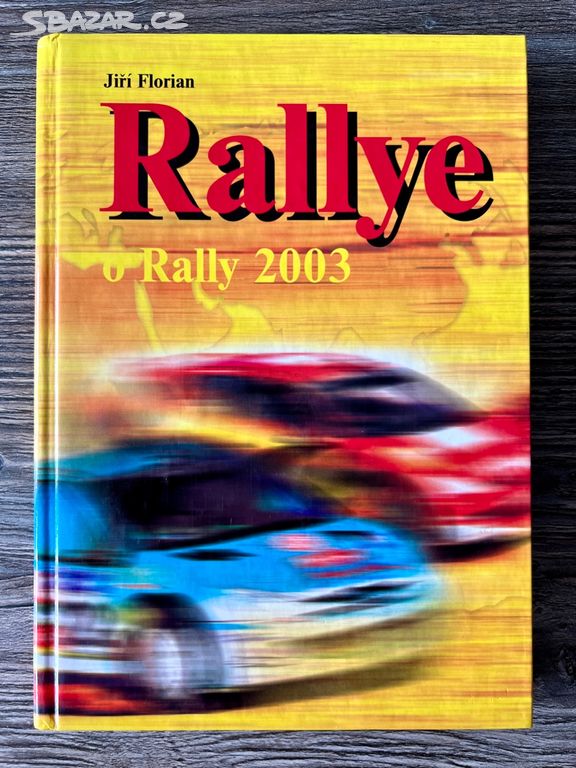 Kniha Rallye o Rally 2003 - Jiří Florian