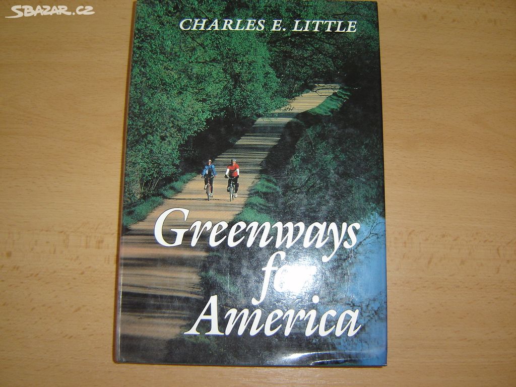 Greenways for America Charles E. Little - anglicky