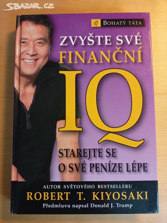 Zvyšte své finanční IQ - Robert Kiyosaki