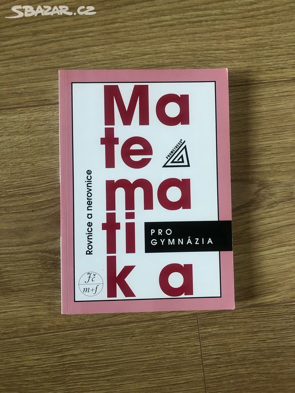 Matematika pro gymnázia - rovnice a nerovnice