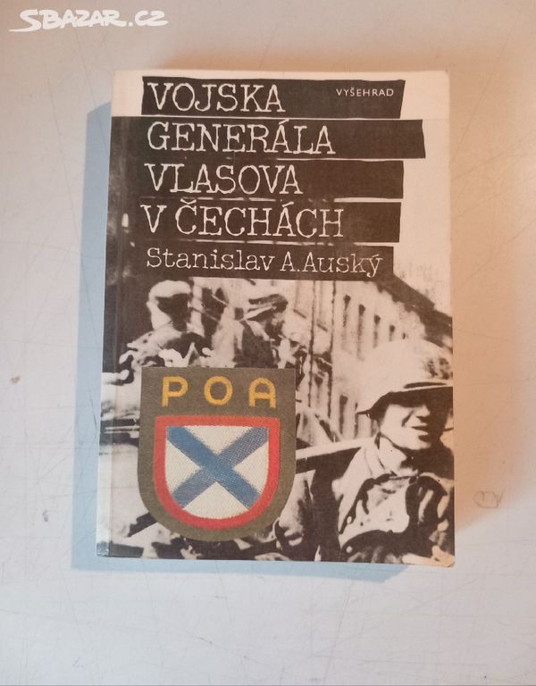 S. A. Auský VOJSKA GEN. VLASOVA V ČECHÁCH (1992)