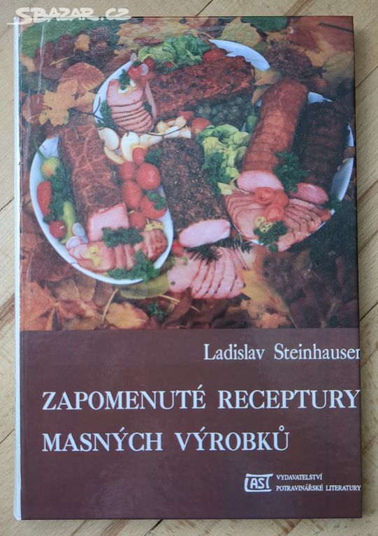 Zapomenuté receptury masných výrobků - Steinhauser