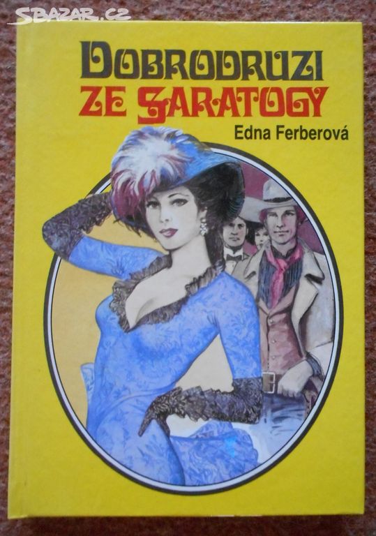 Dobrodruzi ze Saratogy - Edna Ferber