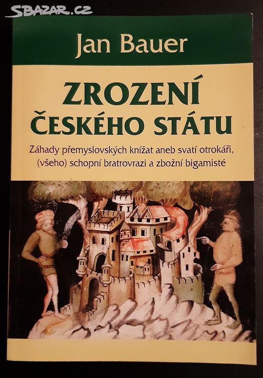 ZROZENÍ ČESKÉHO STÁTU - Jan Bauer