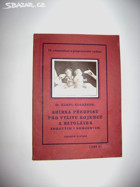 Kulhánek: Sbírka předpisů pro výživu kojenců..1934