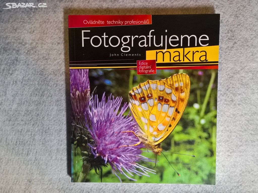 Kniha Fotografujeme makra John Clements