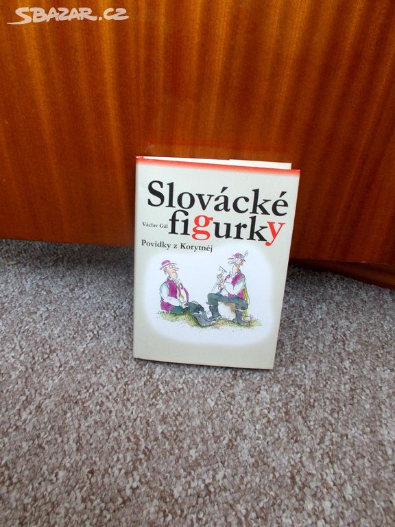 Slovácké figurky  povídky z Korytnéj (foceno 3x)