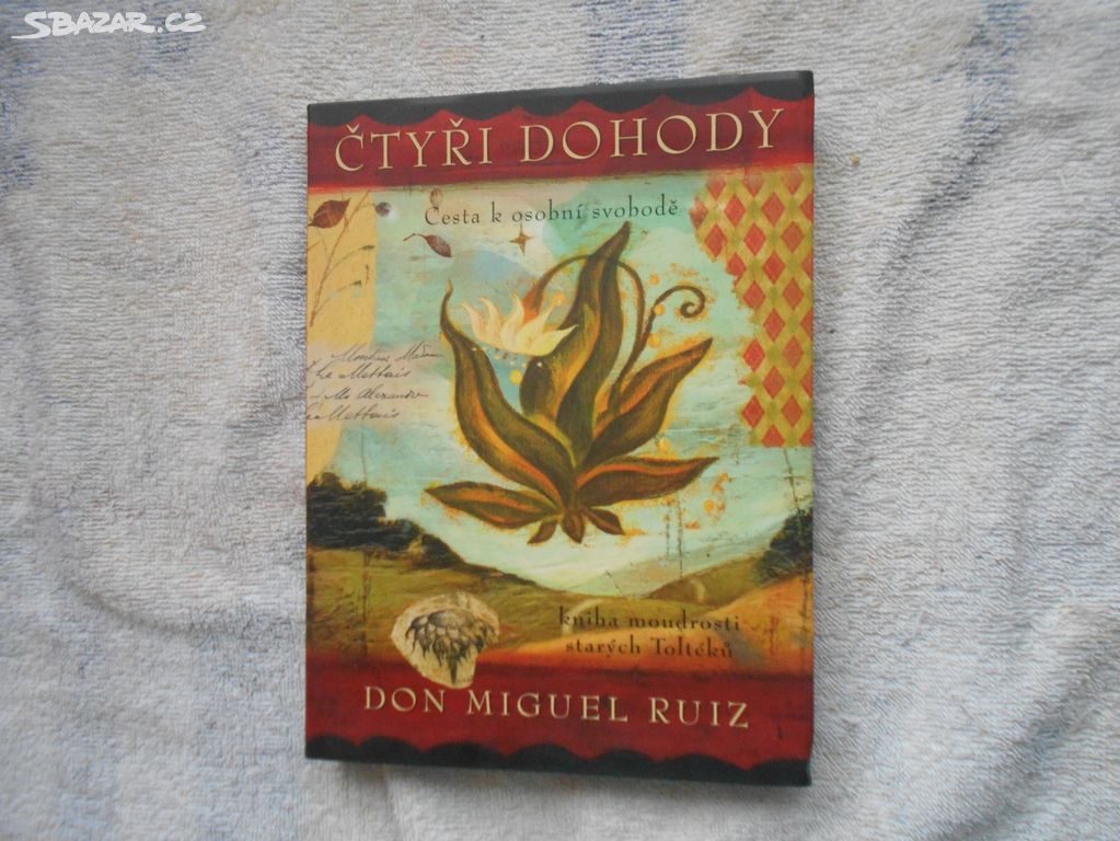 Čtyři dohody Don Miguel Ruiz