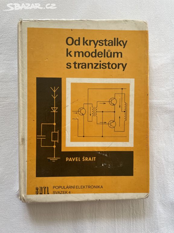 Od krystalky k modelům s tranzistory - Pavel Šrait
