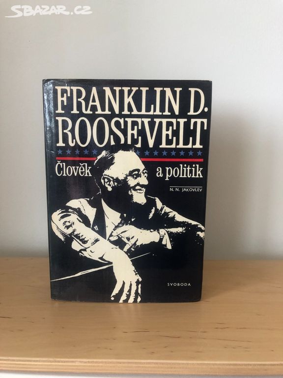 Franklin D. Roosevelt člověk a politik