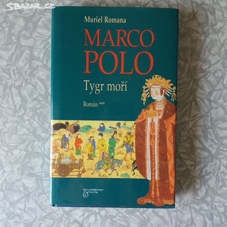 Muriel Romana. Marco Polo : Tygr moří