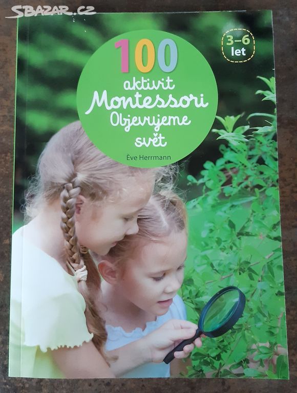 100 aktivit Montessori Objevujeme svět-Éve Hermann