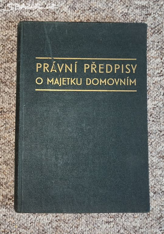 PRÁVNÍ PŘEDPISY O MAJETKU DOMOVNÍM - SEIDL - 1940