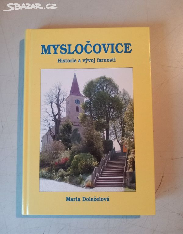 Doležalová MYSLOČOVICE HISTORIE A VÝVOJ FARNOSTI