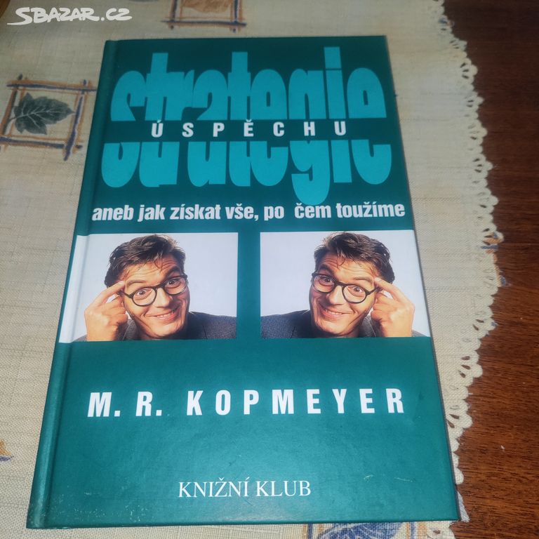 M.R.Kopmeyer: Strategie úspěchu, 1995