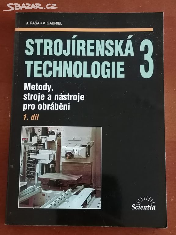 Strojírenská technologie 3 (1. a 2. díl)