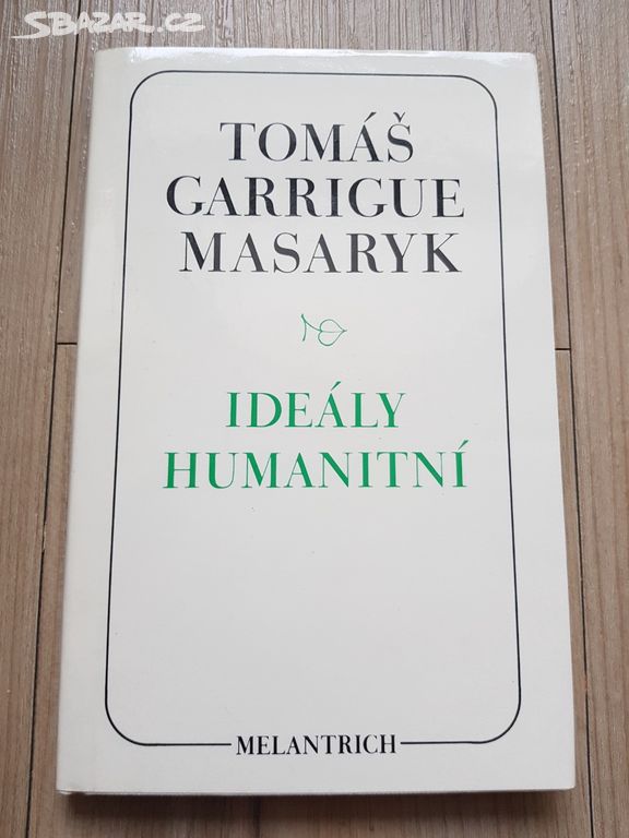 T.G.Masaryk - Ideály humanitní