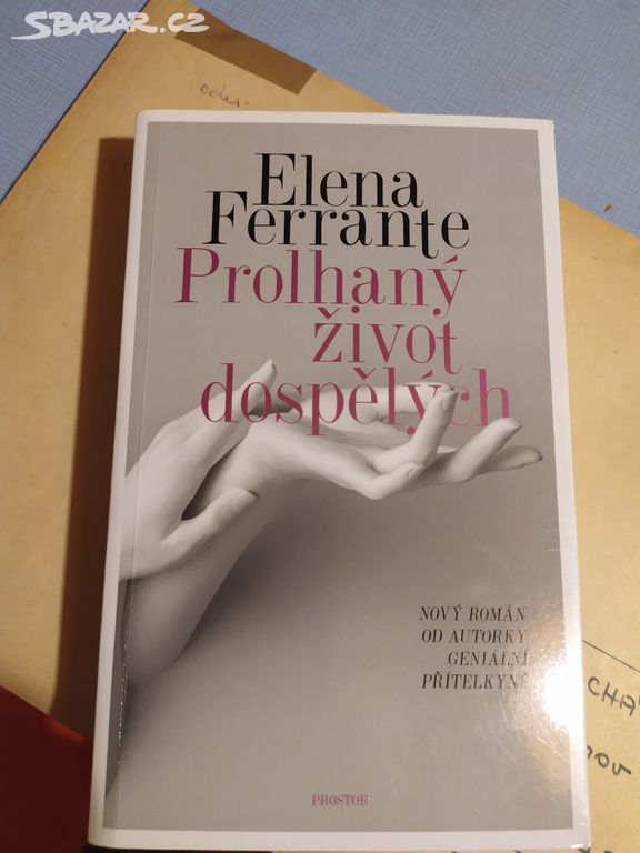 prolhaný život dospělých , Elena Ferrante