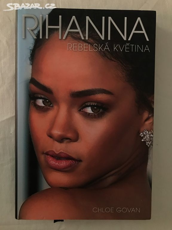 Rihanna - Rebelská květina.