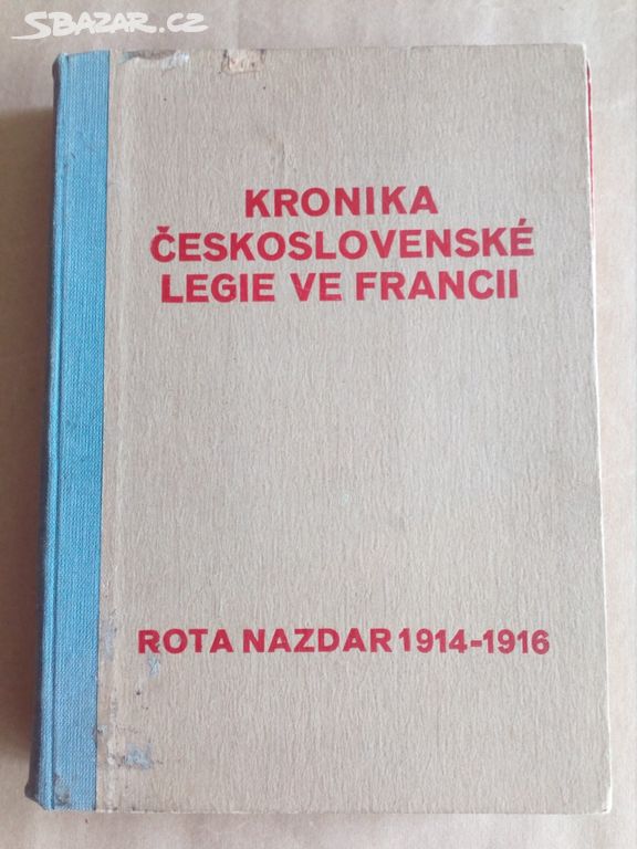 Kronika Československé legie v Francii Rota Nazdar