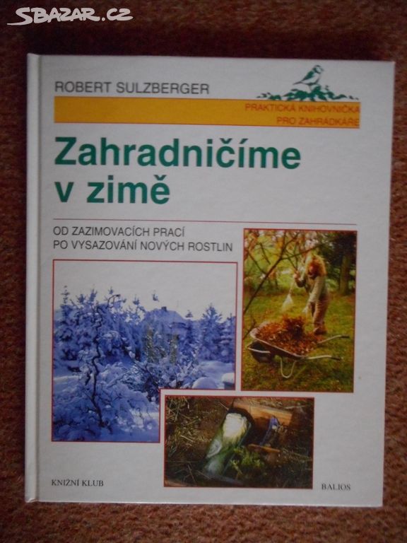 1998 - Zahradničíme v zimě - Robert Sulzberger