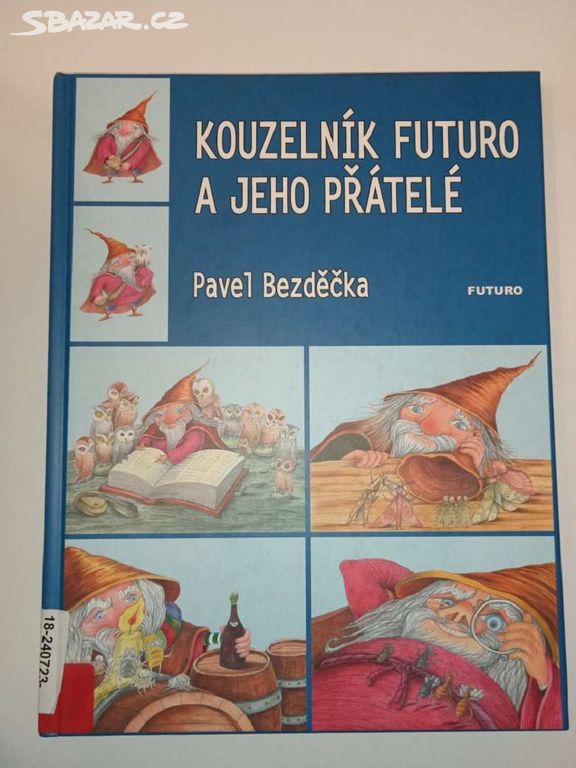 Kouzelník Futuro a jeho přátelé- Pavel Bezděčka
