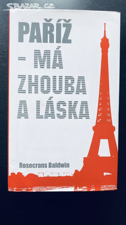 Paříž - má zhouba a láska