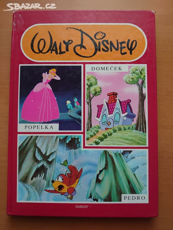 Kniha Walt Disney - Pedro, Domeček, Popelka r.1991