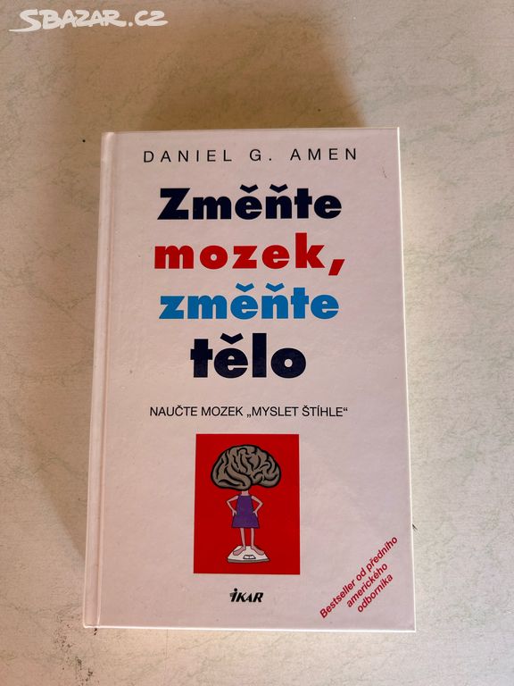 Kniha Změňte mozek, změňte tělo (Daniel G. Amen)