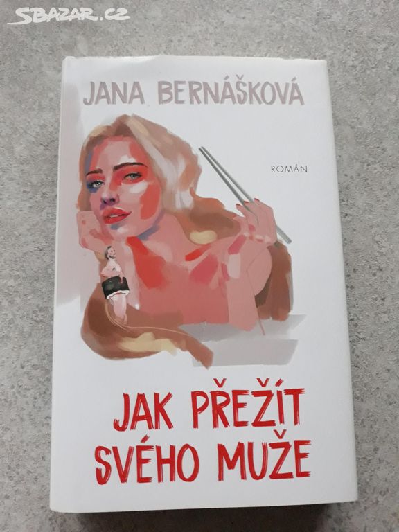 Jak přežít svého muže, Jana Bernášková